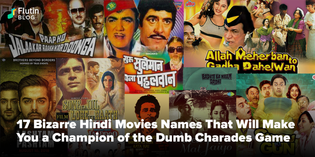 17 Bizarre Hindi Movie Names For The Dumb Charades Game Flutin