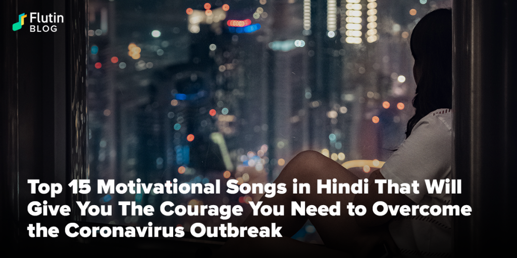 bollywood motivational songs list to get motivaated in this coronavirus outbreak 