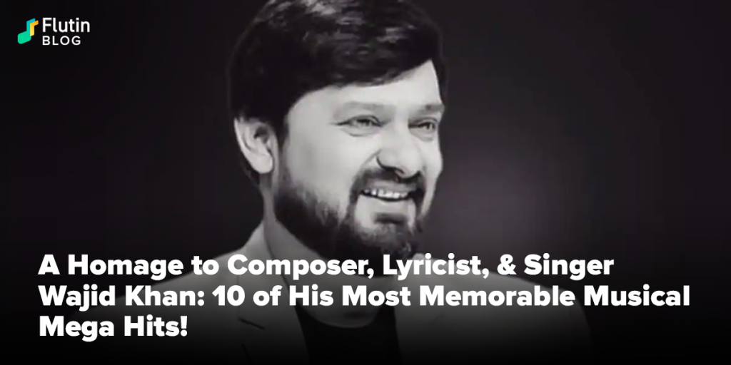 A Homage to Composer, Lyricist, & Singer Wajid Khan.