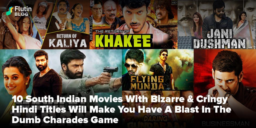 South Indian Movies With Bizarre & Cringy Hindi Titles Will Make You Have A Blast In The Dumb Charades Game