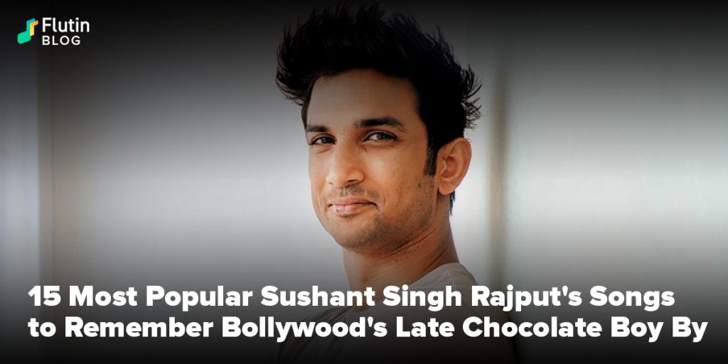 Most Popular Sushant Singh Rajput's Songs 