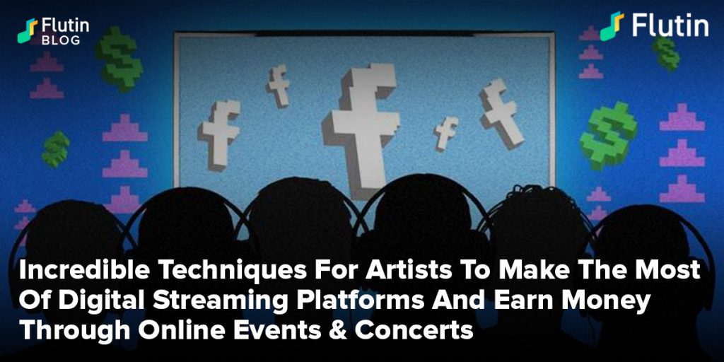 Incredible Techniques For Artists To Make The Most Of Digital Streaming Platforms And Earn Money online events