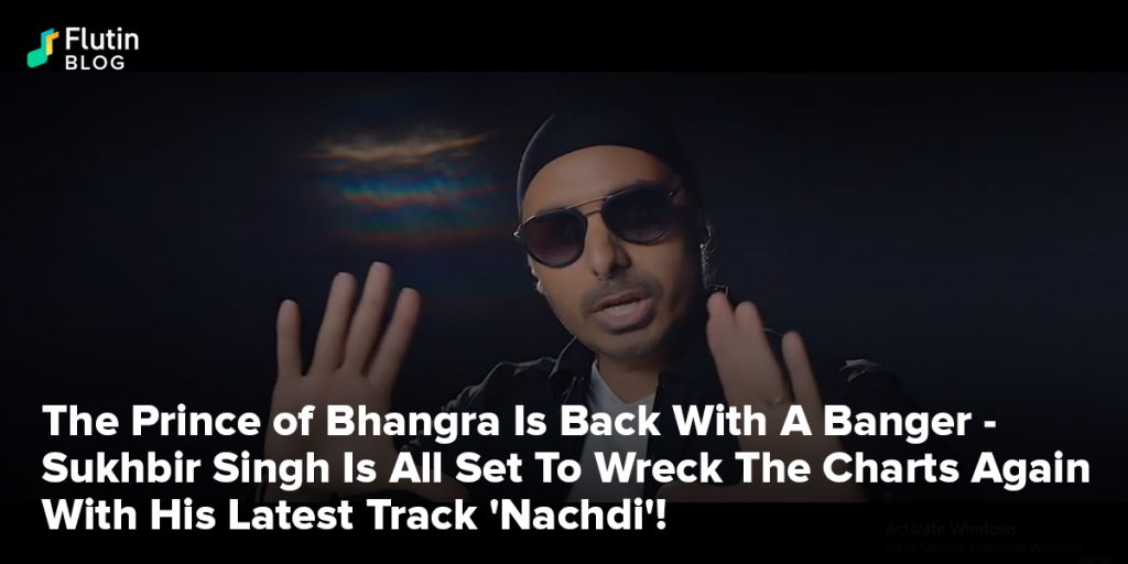 The Prince of Bhangra Is Back With A Banger - Sukhbir Singh Is All Set To Wreck The Charts Again With His Latest Track 'Nachdi'!