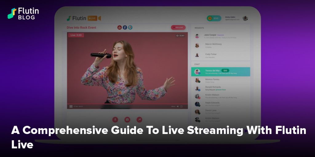 A Comprehensive Guide To Live Streaming With Flutin Live 