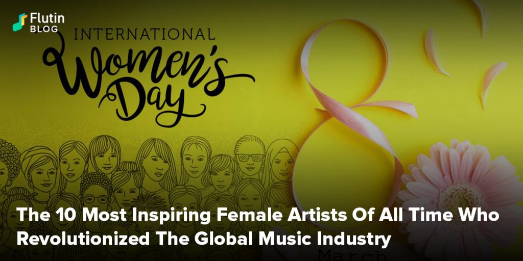 The 10 Most Influential Female Artists Of All Time Who Revolutionized The Global Music Industry 