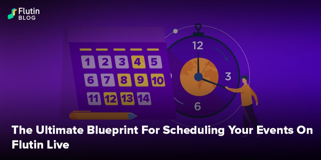 The Ultimate Blueprint For Events Scheduling On Flutin Live