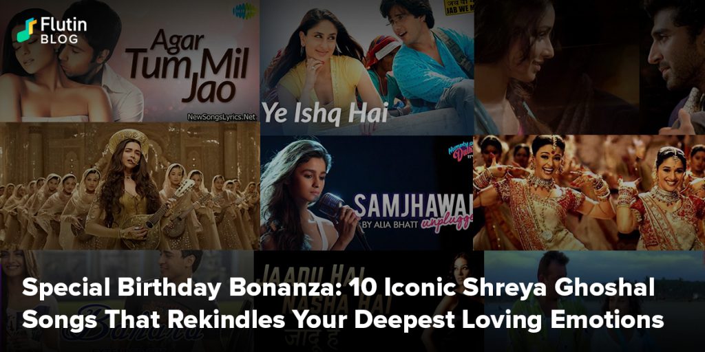 10 Iconic Shreya Ghoshal Songs That Rekindles Your Deepest Loving Emotions