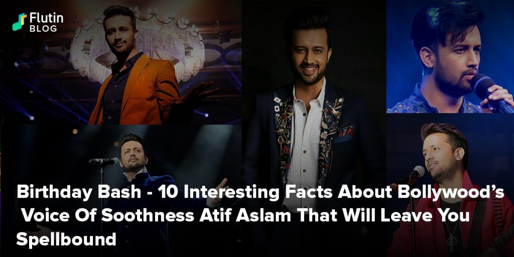 10 Interesting Facts About Bollywood’s Voice Of Soothness Atif Aslam That Will Leave You Spellbound 