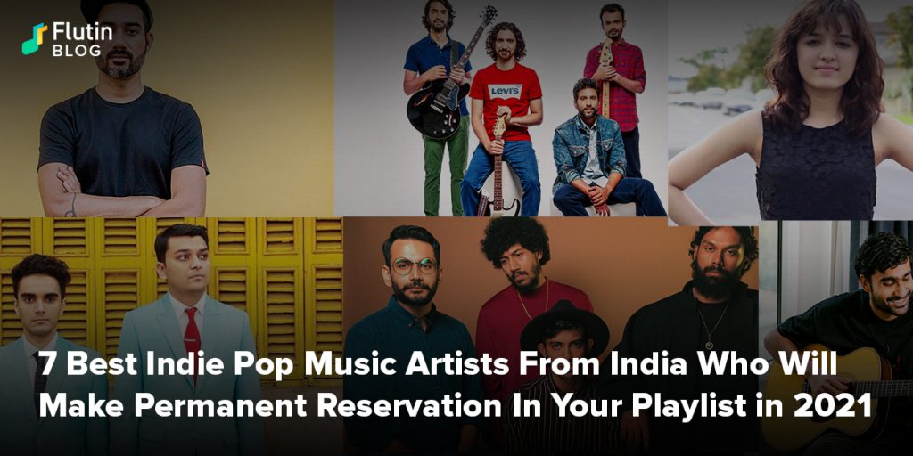 7 Best Indie Pop Music Artists From India Who Will Make Permanent Reservation In Your Playlist in 2021