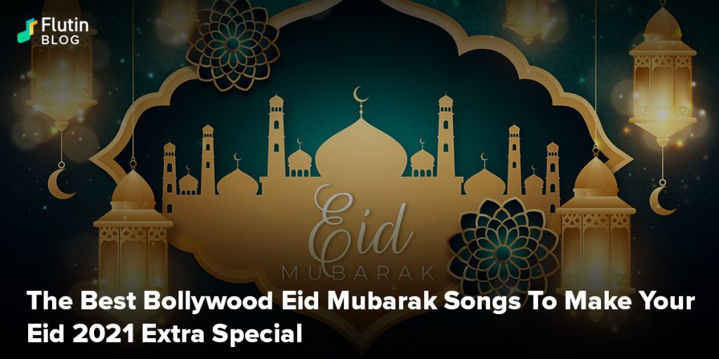 The Best Bollywood Eid Mubarak Songs To Make Your Eid 2021 Extra Special