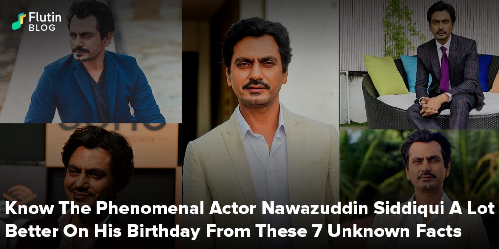 Know The Phenomenal Actor Nawazuddin Siddiqui A Lot Better On His Birthday From These 7 Unknown Facts
