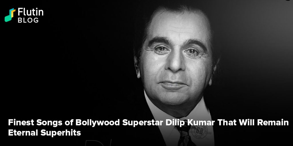 Finest Songs of Bollywood Superstar Dilip Kumar That Will Remain Eternal Superhits