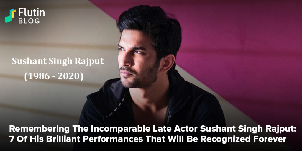 Remembering The Incomparable Late Actor Sushant Singh Rajput: 7 Of His Brilliant Performances That Will Be Recognized Forever