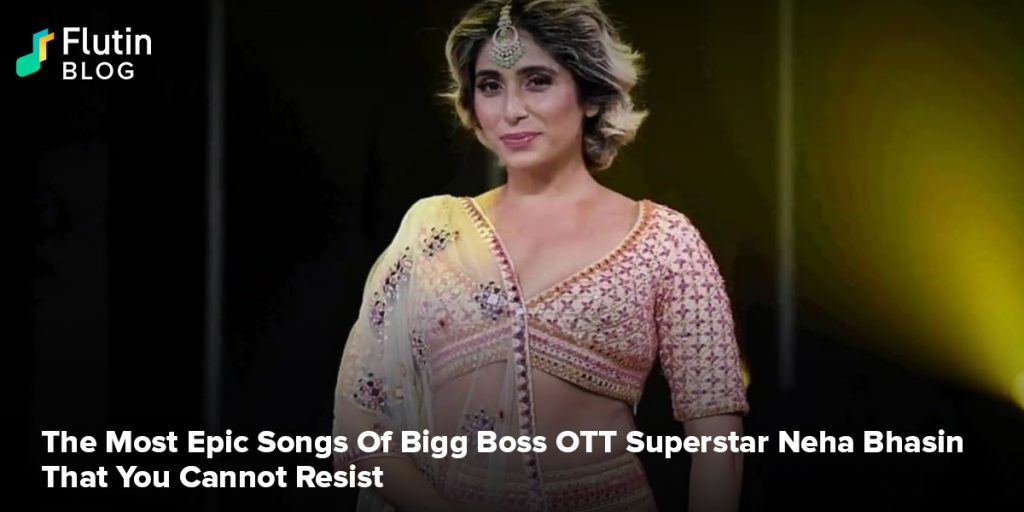 The Most Epic Songs Of Bigg Boss OTT Superstar Neha Bhasin That You Cannot Resist