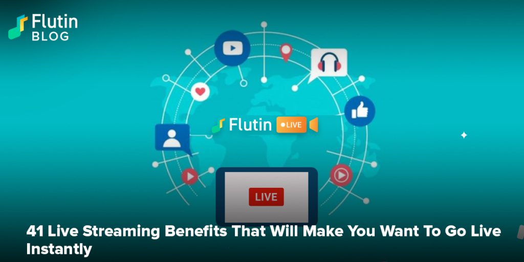 41 Live Streaming Benefits That Will Make You Want To Go Live Instantly