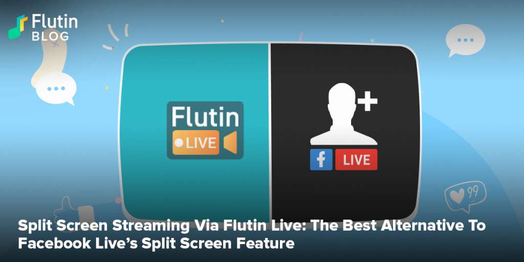 Split Screen Streaming Via Flutin Live: The Best Alternative To Facebook Live Split Screen Feature 