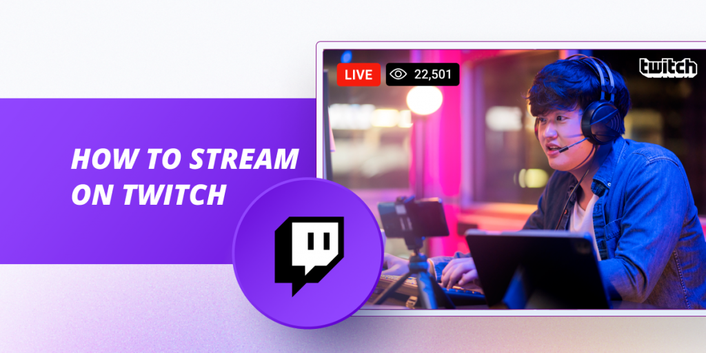 How to stream on Twitch