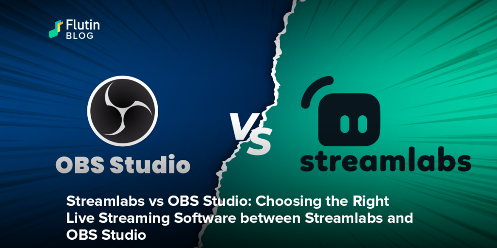 Streamlabs vs OBS Studio: Choosing the Right Live Streaming Software  between Streamlabs and OBS Studio - Flutin | Blog